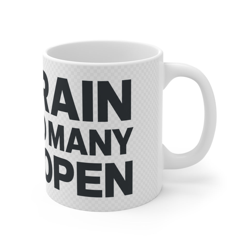 My Brain Has Too Many Tabs Open - Mug 11oz | ABEPRO