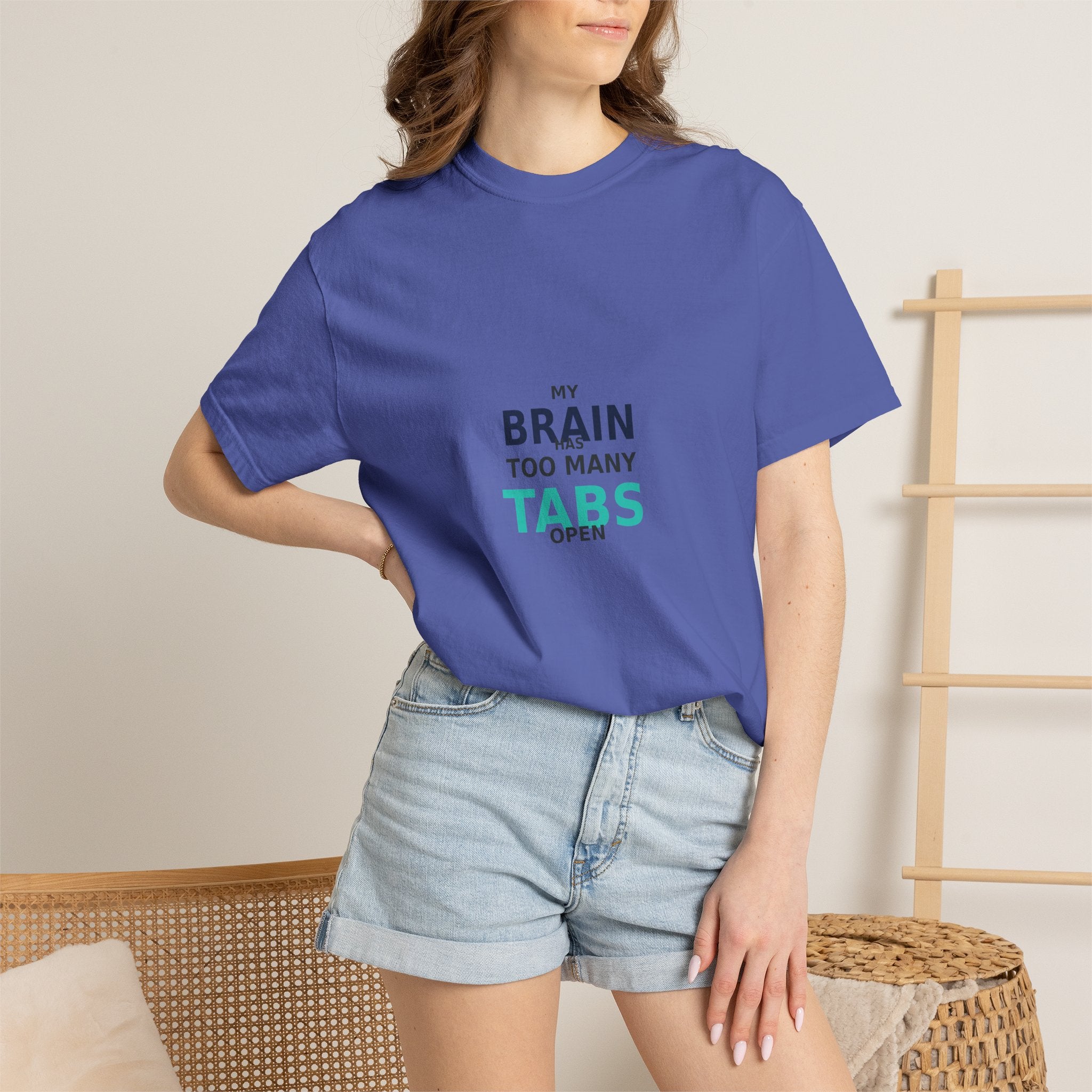 My Brain Has Too Many Tabs Open - Comfort Colors 1717 Tee