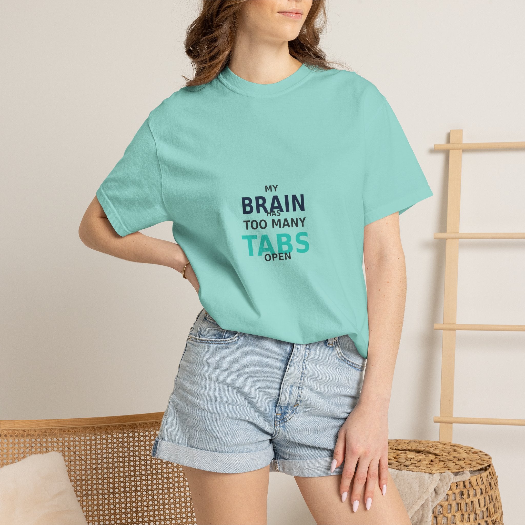 My Brain Has Too Many Tabs Open - Comfort Colors 1717 Tee
